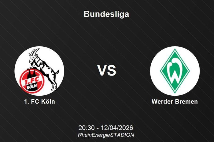 Nhận định 1. FC Köln vs Werder Bremen - Bundesliga