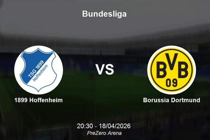 Nhận định 1899 Hoffenheim vs Borussia Dortmund - Bundesliga: Thử thách tại PreZero Arena