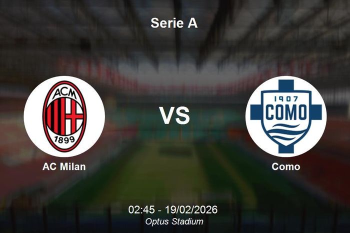 Nhận định AC Milan vs Como - Đại chiến kịch tính tại Serie A