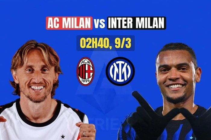 Nhận định AC Milan vs Inter, 02h45 ngày 9/3: Cơ hội cuối cùng?