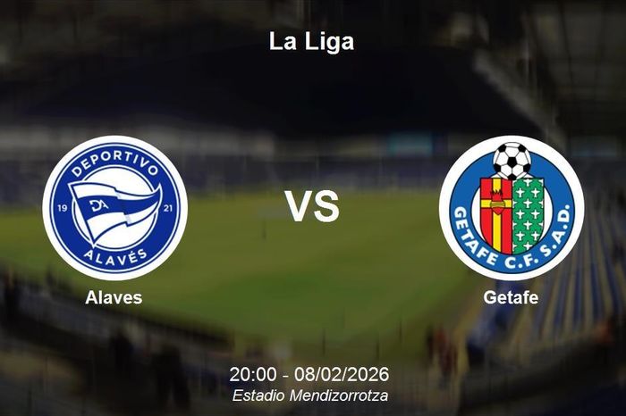 Nhận định Alaves vs Getafe - La Liga: Điểm tựa sân nhà Mendizorrotza