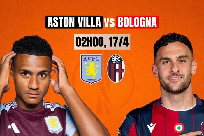 Nhận định Aston tứ kết Villa vs Bologna, 2h00 ngày 17/4: Nhẹ nhàng vào bán kết