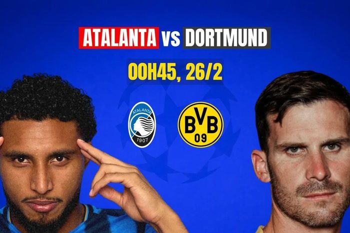 Nhận định Atalanta vs Dortmund, 0h45 ngày 26/2: Cạm bẫy nơi đất khách