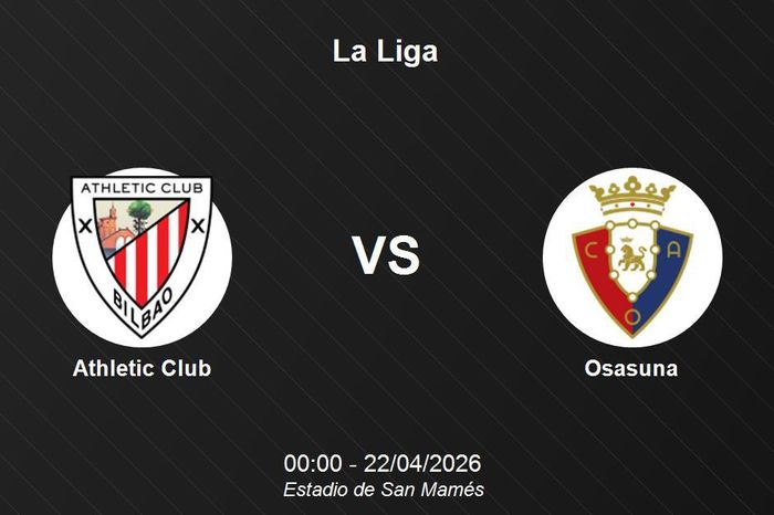 Nhận định Athletic Club vs Osasuna - Vòng 32 La Liga