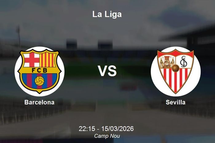 Nhận định Barcelona vs Sevilla - La Liga: Thử thách cho hàng thủ đội đầu bảng