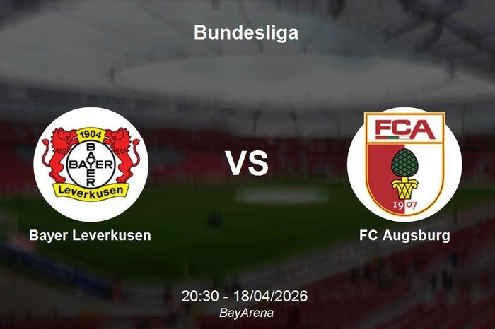 Nhận định Bayer Leverkusen vs FC Augsburg - Bundesliga: Cơ hội củng cố vị trí top 5