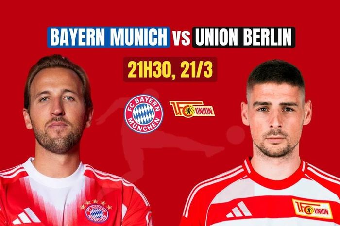 Nhận định Bayern Munich vs Union Berlin, 21h30 ngày 21/3: Hùm xám vồ mồi
