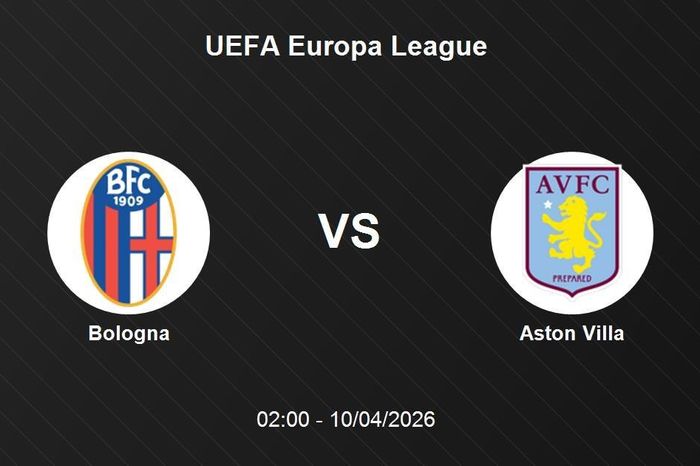 Nhận định Bologna vs Aston Villa - UEFA Europa League