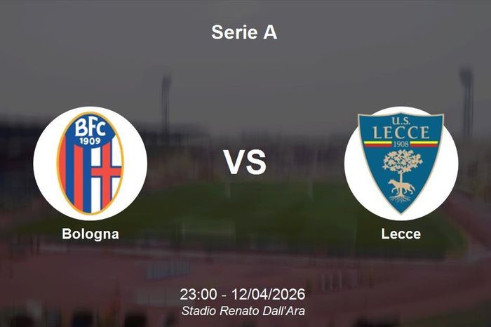 Nhận định Bologna vs Lecce - Vòng đấu kịch tính tại Serie A