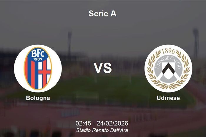 Nhận định Bologna vs Udinese - Serie A: Trận chiến phân định thứ hạng tại Stadio Renato Dall'Ara