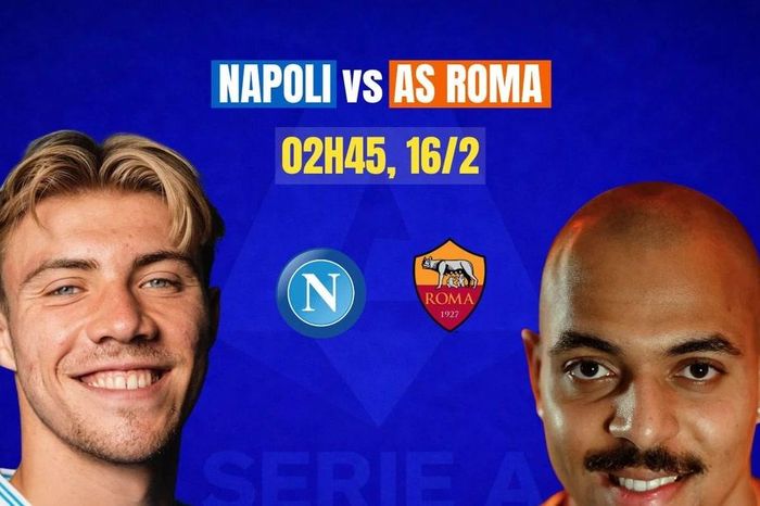 Nhận định bóng đá Napoli vs Roma, 02h45 ngày 16/2: Điểm tựa sân nhà