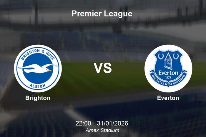 Nhận định Brighton vs Everton - Premier League: Thử thách bản lĩnh tại Amex Stadium