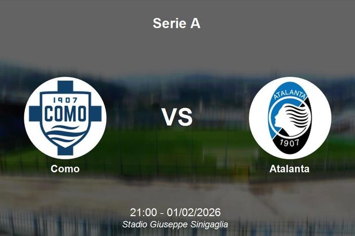 Nhận định Como vs Atalanta - Serie A: Đại chiến Top 6 đầy kịch tính