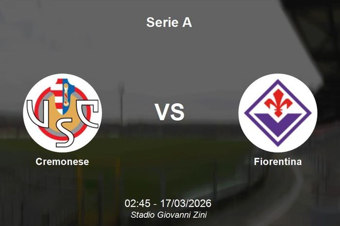 Nhận định Cremonese vs Fiorentina - 'Chung kết ngược' tại Serie A
