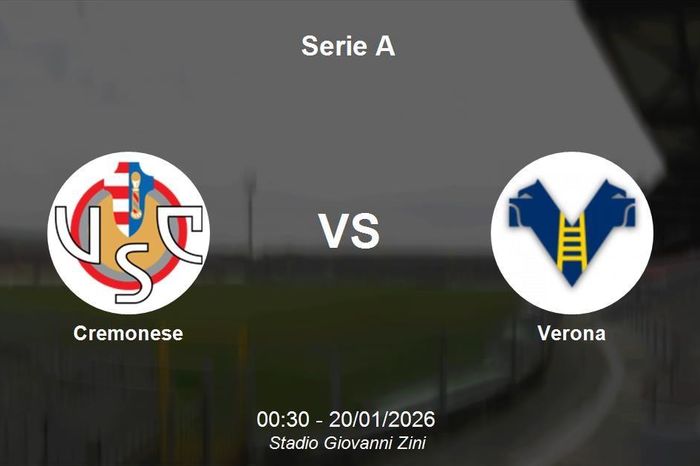 Nhận định Cremonese vs Verona - Serie A lúc 00h30 ngày 20/01/2026