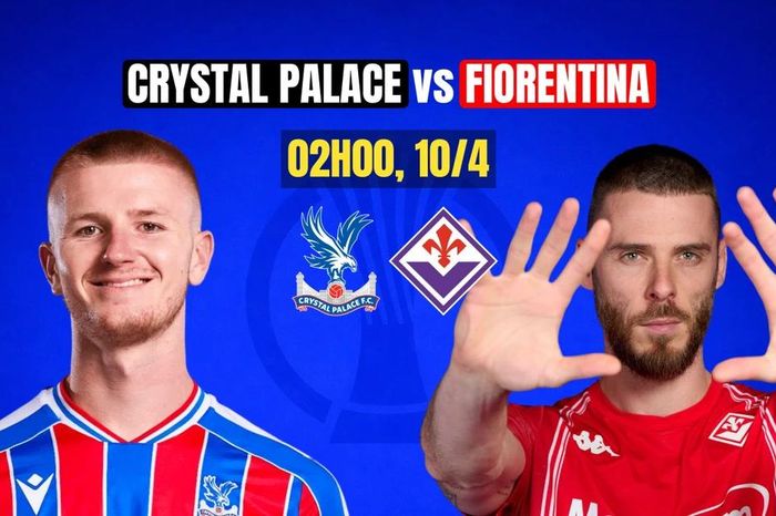 Nhận định Crystal Palace vs Fiorentina, 02h00 ngày 10/4: Lợi thế sân nhà
