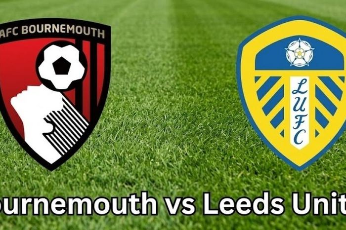Nhận định, dự đoán trận đấu Bournemouth vs Leeds United: Sức mạnh tại Vitality