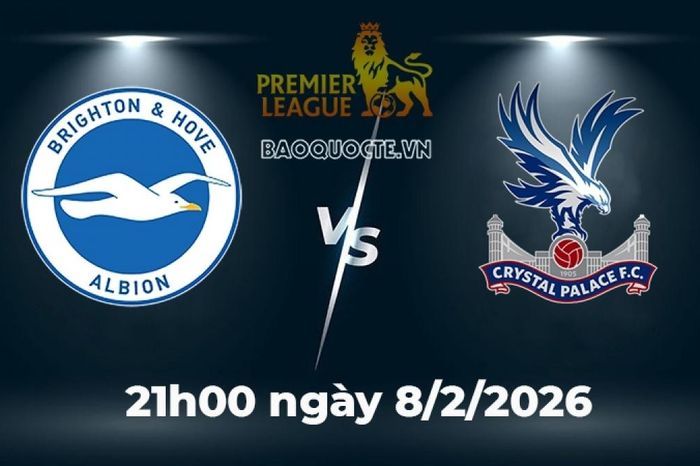 Nhận định, dự đoán trận đấu Brighton vs Crystal Palace: Chủ nhà lấn lướt, khách lo trụ hạng