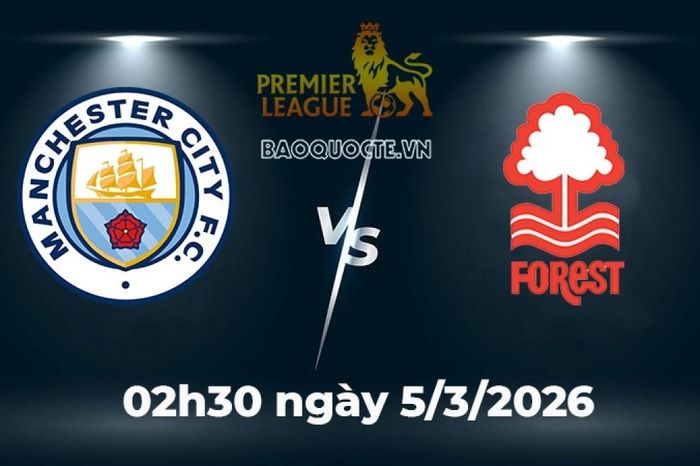 Nhận định, dự đoán trận đấu Man City vs Nottingham: The Citizens phô diễn sức mạnh
