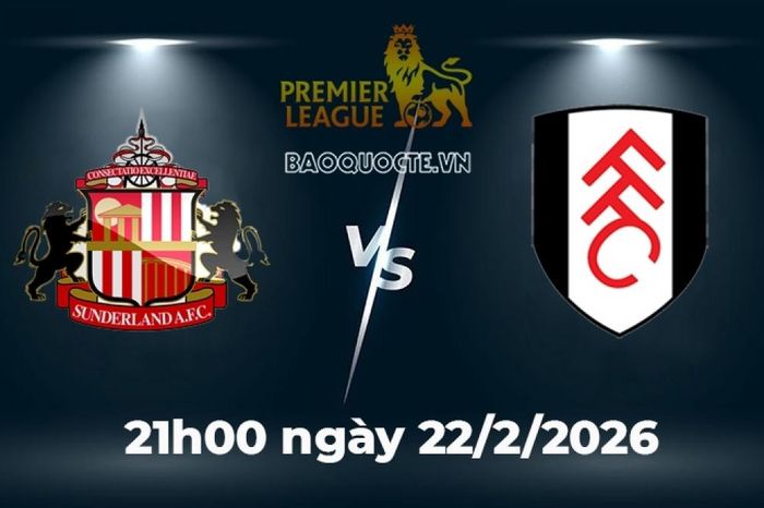 Nhận định, dự đoán trận đấu Sunderland vs Fulham: Cuộc chiến cân bằng