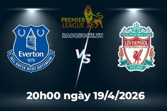Nhận định, dự đoán tỷ số Everton vs Liverpool: Lấy công bù thủ, chủ nhà quyết làm nên chuyện