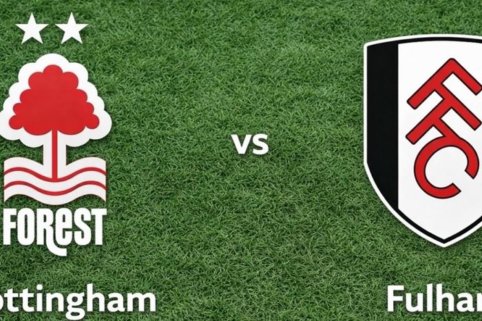 Nhận định, dự đoán tỷ số Nottingham vs Fulham: Cuộc chiến sinh tử