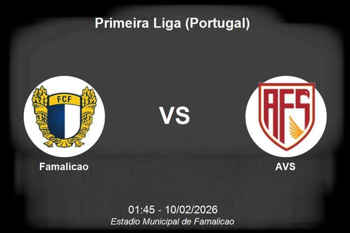 Nhận định Famalicao vs AVS - Primeira Liga: Cơ hội vàng cho chủ nhà tích lũy điểm số