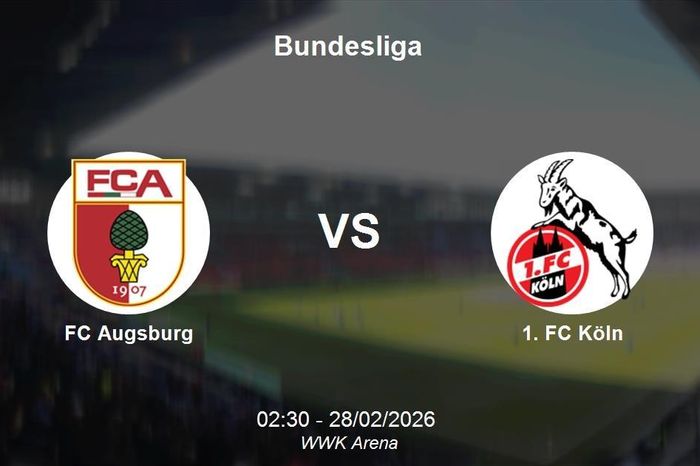 Nhận định FC Augsburg vs 1. FC Köln - Bundesliga: Lợi thế sân nhà WWK Arena