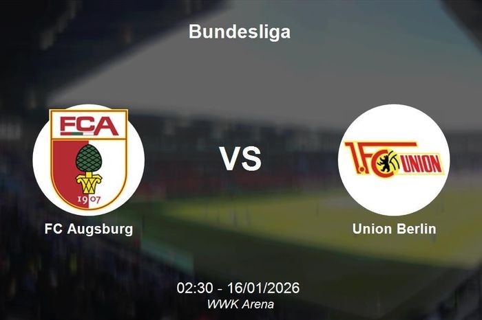 Nhận định FC Augsburg vs Union Berlin - Cuộc chiến giành điểm tại Bundesliga 02h30 ngày 16/01
