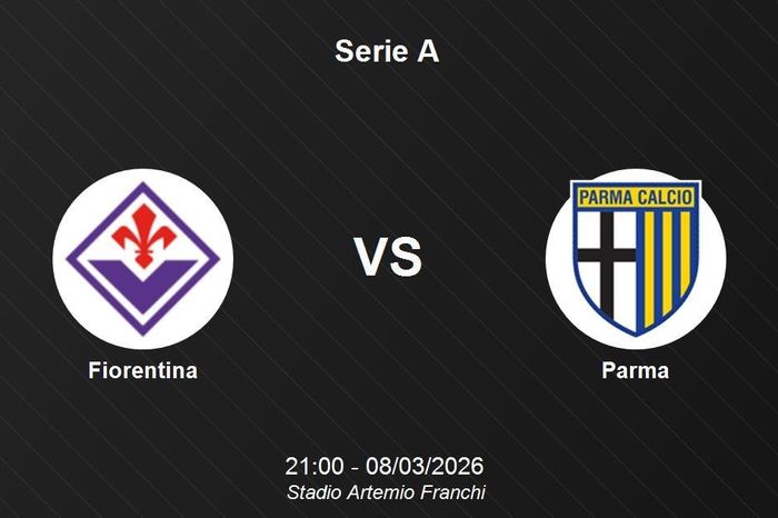 Nhận định Fiorentina vs Parma - Vòng 28 Serie A: Thử thách tại Artemio Franchi