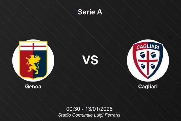 Nhận định Genoa vs Cagliari - 00h30 ngày 13/01/2026 - Vòng đấu Serie A