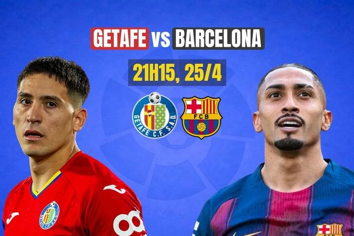 Nhận định Getafe vs Barcelona, 21h15 ngày 25/4: Cạm bẫy nơi đất khách