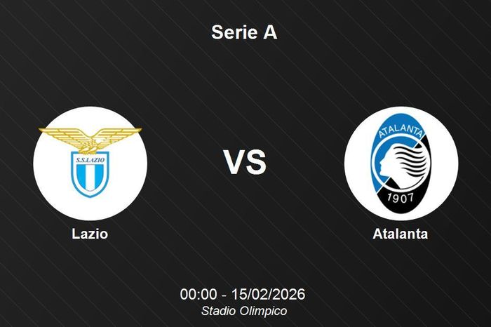 Nhận định Lazio vs Atalanta - Serie A: Đại chiến giành vé dự cúp châu Âu tại Olimpico