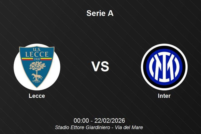 Nhận định Lecce vs Inter - Serie A: Bài toán nhân sự của đội đầu bảng