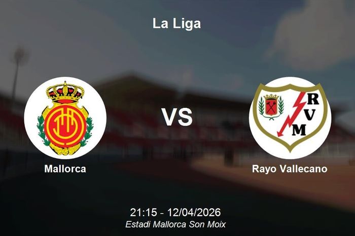Nhận định Mallorca vs Rayo Vallecano - La Liga 2025/26