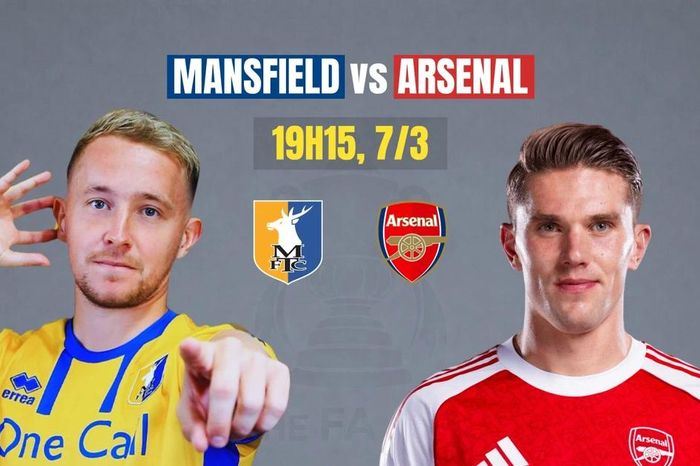 Nhận định Mansfield Town vs Arsenal, 19h15 ngày 7/3: Pháo thủ dạo chơi