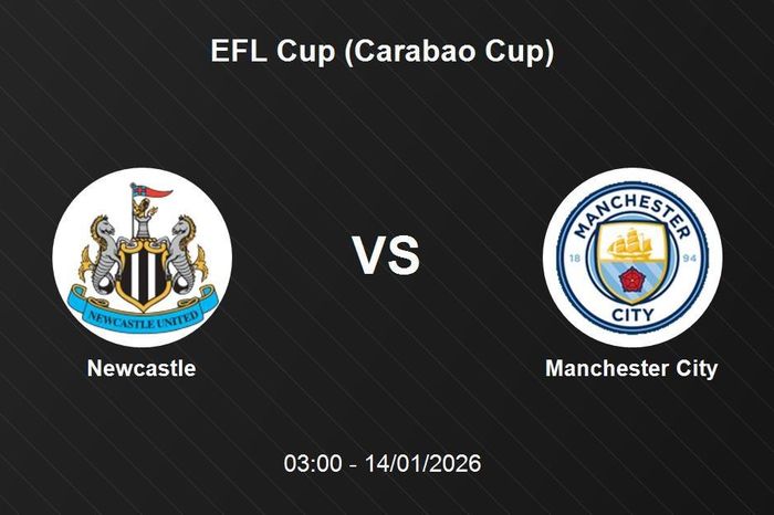 Nhận định Newcastle vs Manchester City - Đại chiến tại EFL Cup