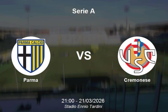 Nhận định Parma vs Cremonese - Serie A: Đội chủ nhà chiếm ưu thế tại Tardini
