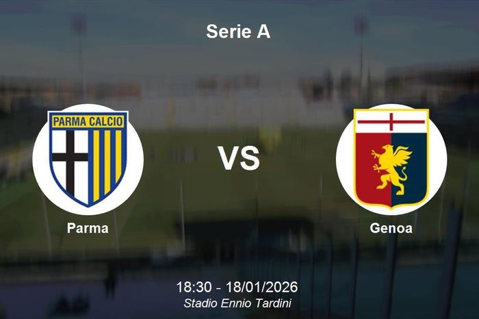 Nhận định Parma vs Genoa - Serie A: Cuộc chiến căng thẳng ở nửa dưới bảng xếp hạng