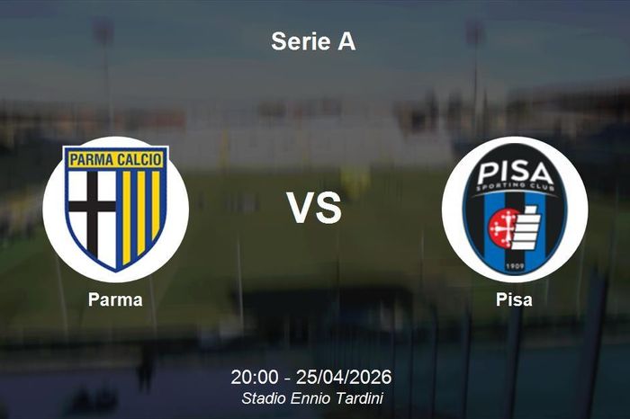 Nhận định Parma vs Pisa - Serie A: Cơ hội bứt phá cho đội chủ nhà