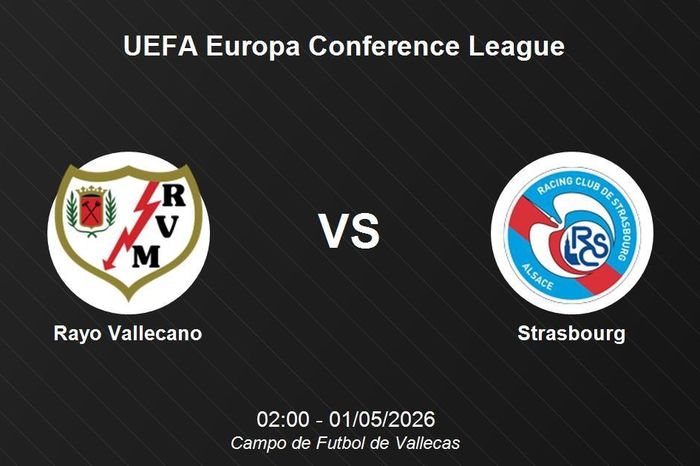 Nhận định Rayo Vallecano vs Strasbourg - Đại chiến ngôi đầu UEFA Europa Conference League