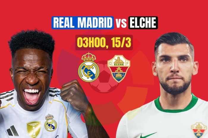 Nhận định Real Madrid vs Elche, 3h00 ngày 15/3: Tiếp đà hưng phấn