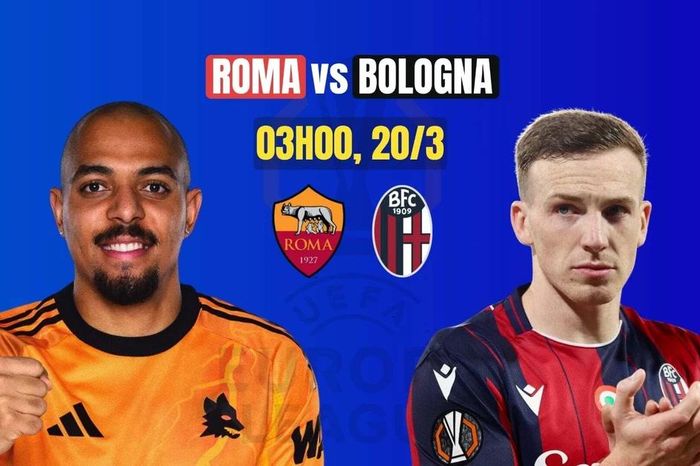Nhận định Roma vs Bologna, 03h00 ngày 20/3: Nội chiến rực lửa