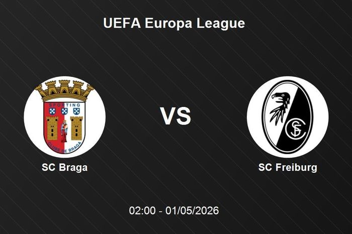 Nhận định SC Braga vs SC Freiburg - UEFA Europa League: Cuộc chiến cân não tại Bồ Đào Nha