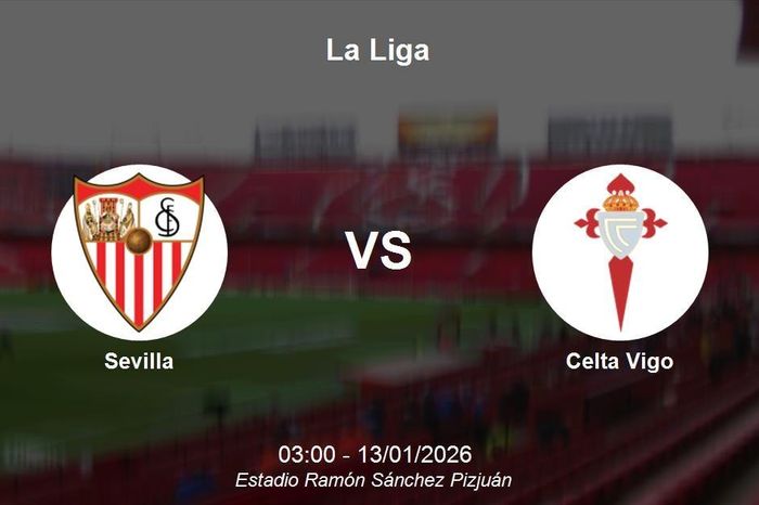 Nhận định Sevilla vs Celta Vigo - La Liga: Thách thức lớn tại Estadio Ramón Sánchez Pizjúan