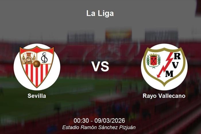 Nhận định Sevilla vs Rayo Vallecano - Cuộc chiến giành vị trí tại La Liga