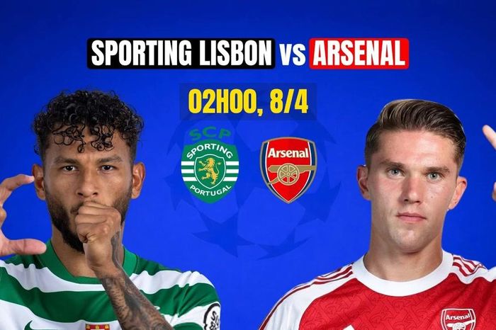 Nhận định Sporting Lisbon vs Arsenal, 02h00 ngày 8/4: Ác mộng rình rập