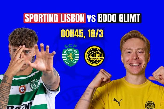 Nhận định Sporting Lisbon vs Bodo Glimt, 00h45 ngày 18/3: Nhiệm vụ bất khả thi