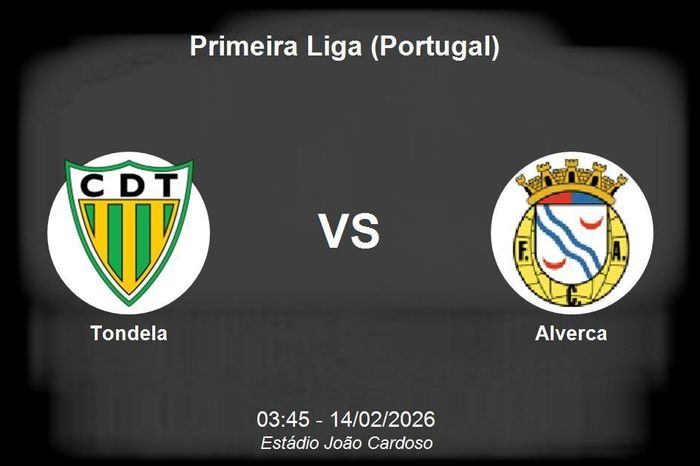 Nhận định Tondela vs Alverca - Primeira Liga 03h45 ngày 14/2