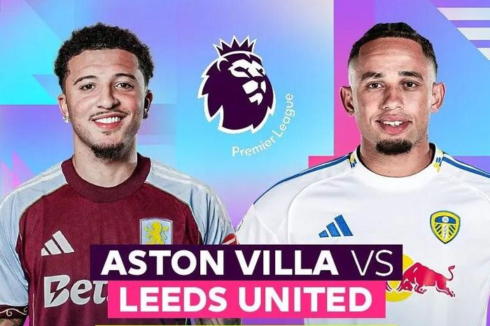Nhận định trận đấu Aston Villa vs Leeds, 22h00 ngày 21.2: Đối thủ yêu thích